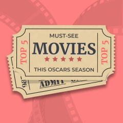 An illustration of a movie ticket with the words: Top 5 must-see movies this Oscars season