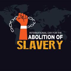 An image of a hand breaking free from chains with words saying 'International day for the abolition of slavery'