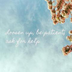 An old looking photogrpah of blue sky with pink cherry blossoms in the top right corner - the words 'loosen up be patient and ask for help' are handwritten in white over the blue sky.