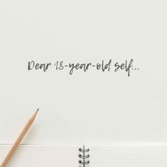 Dear 18-year-old self